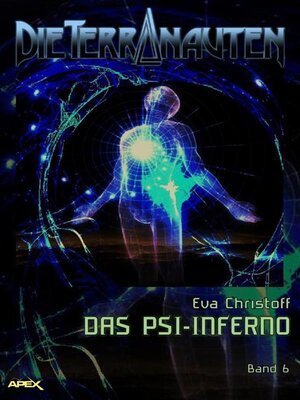 cover image of DIE TERRANAUTEN, Band 6--DAS PSI-INFERNO
